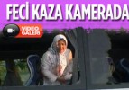 Korkunç kaza güvenlik kamerasında!