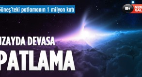 Uzayda devasa patlama / VİDEO