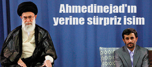 Ahmedinejad'ın yerinde sürpriz isim
