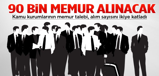 90 bin memur alınacak ama talep 2 katı