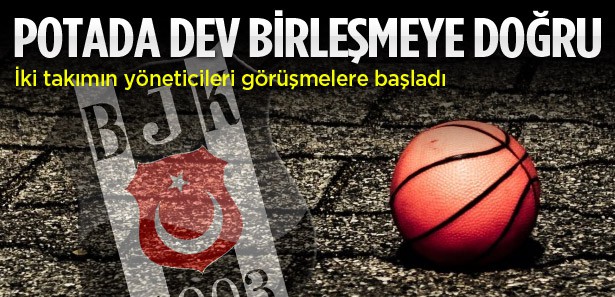 Beşiktaş ile Anadolu Efes birleşiyor mu?