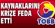 TOBB kaynaklarını krize feda etti