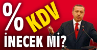 KDV inecek mi? Erdo�an a��klad�...