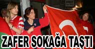 Zafer Türkiye'yi sokaklara döktü