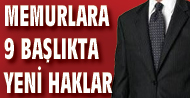 Memura 9 başlıkta yeni haklar geliyor