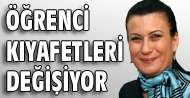��renci k�yafetlerinde de�i�iklik yap�lacak