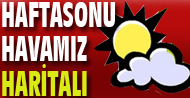 Hafta sonunda hava nas�l? Harital�