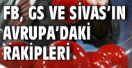 F.Bahçe ve G.Saray'ın rakibi belli oldu
