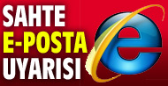 Sahte e-postalara kar�� dikkat!