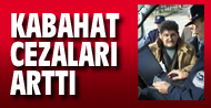 Kabahatlere verilecek cezalar art�yor