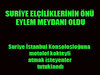 Suriye el�iliklerine  �fke seli ya��yor
