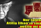 Atilla İlhan: Nur talebeleri bana kadar ulaştı