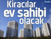 Kiracılar ev sahibi olacak